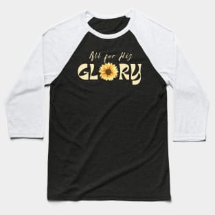 All for His Glory Retro Vintage Sunflower Christian Design Baseball T-Shirt
